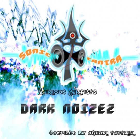 VA - Dark Noizez - Sonic Tantra Psytrance